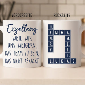 Benutzerdefinierte Tasse – Personalisierte Geburtstagsgeschenke für Kollegen, beste Arbeitsfreunde – Exzellenz Weil Wir Uns Weigern