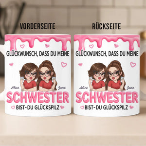 Personalisierte Tasse – Geschenk für beste Freundinnen, Schwester – Du hast mich als Freundin