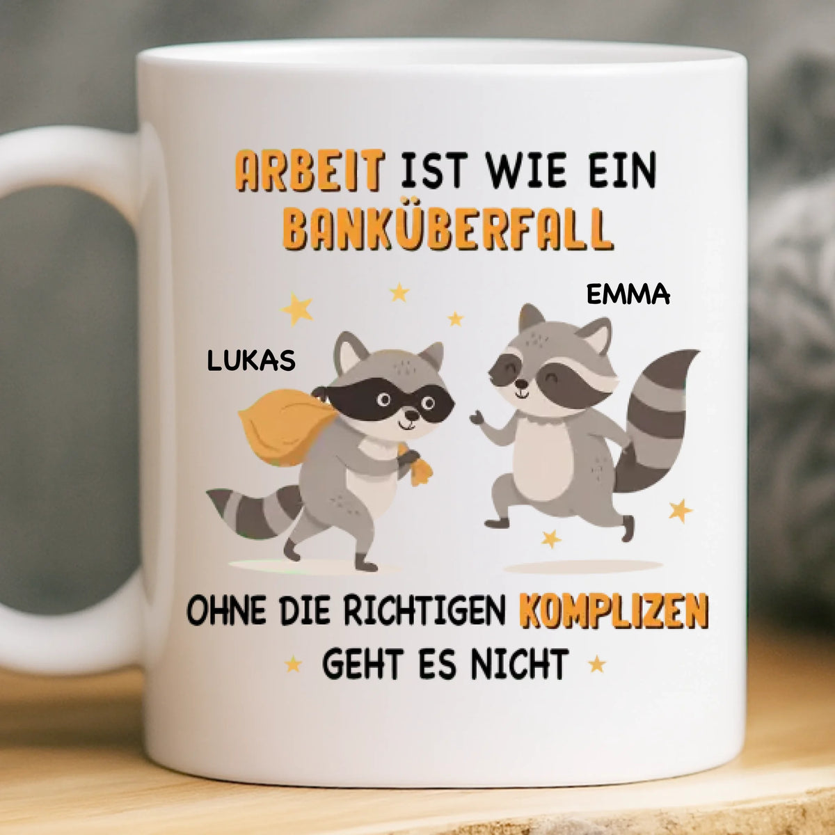 Benutzerdefinierte Tasse – Personalisierte Geburtstagsgeschenke für Kollegen, beste Arbeitsfreunde – Ohne Die Richtigen Komplizen Geht Es Nicht