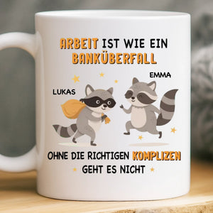 Benutzerdefinierte Tasse – Personalisierte Geburtstagsgeschenke für Kollegen, beste Arbeitsfreunde – Ohne Die Richtigen Komplizen Geht Es Nicht