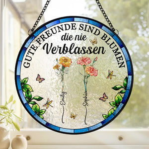 Personalisierter Sonnenfänger für Buntglasfenster zum Aufhängen – Personalisierte Geburtstagsgeschenke Für Beste Freundinnen, Schwestern, BFF – Gute Freunde sind Blumen, die nie verblassen